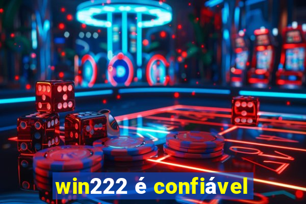 win222 é confiável